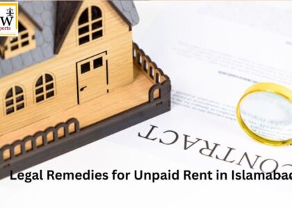 Legal Remedies for Unpaid Rent in Islamabad