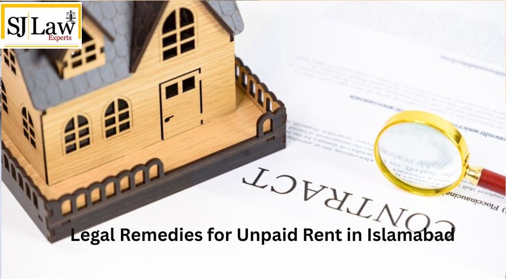 Legal Remedies for Unpaid Rent in Islamabad