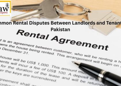 Common Rental Disputes Between Landlords and Tenants in Pakistan
