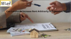 Can Landlords Increase Rent Arbitrarily in Islamabad