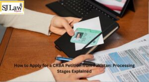 How to Apply for a CRBA Petition from Pakistan: Processing Stages Explained