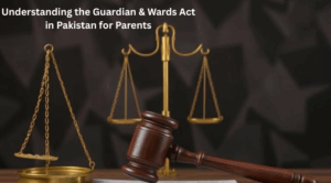 Guardian & Wards Act in Pakistan