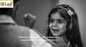 CRBA-for-Children-Born-Out-of-Wedlock-A-Comprehensive-Guide-for-U.S.-Citizens.