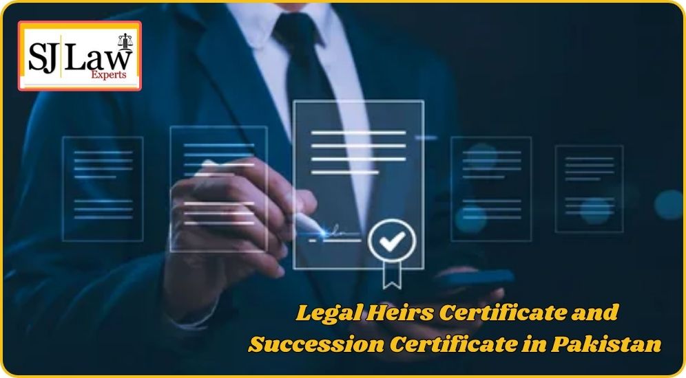 Legal Heirs Certificate and Succession Certificate in Pakistan