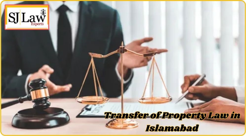 Transfer of Property Law in Islamabad