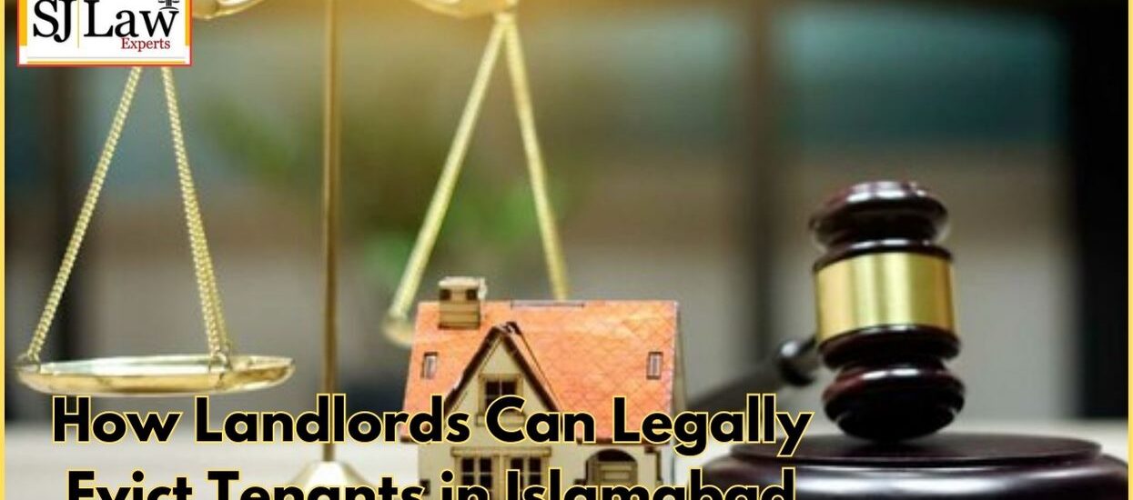 How Landlords Can Legally Evict Tenants in Islamabad