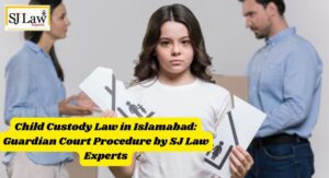 Child Custody Law in Islamabad