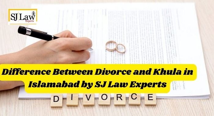 Difference Between Divorce and Khula in Islamabad by SJ Law Experts