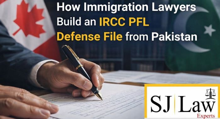 How Immigration Lawyers Build an IRCC PFL Defense File from Pakistan