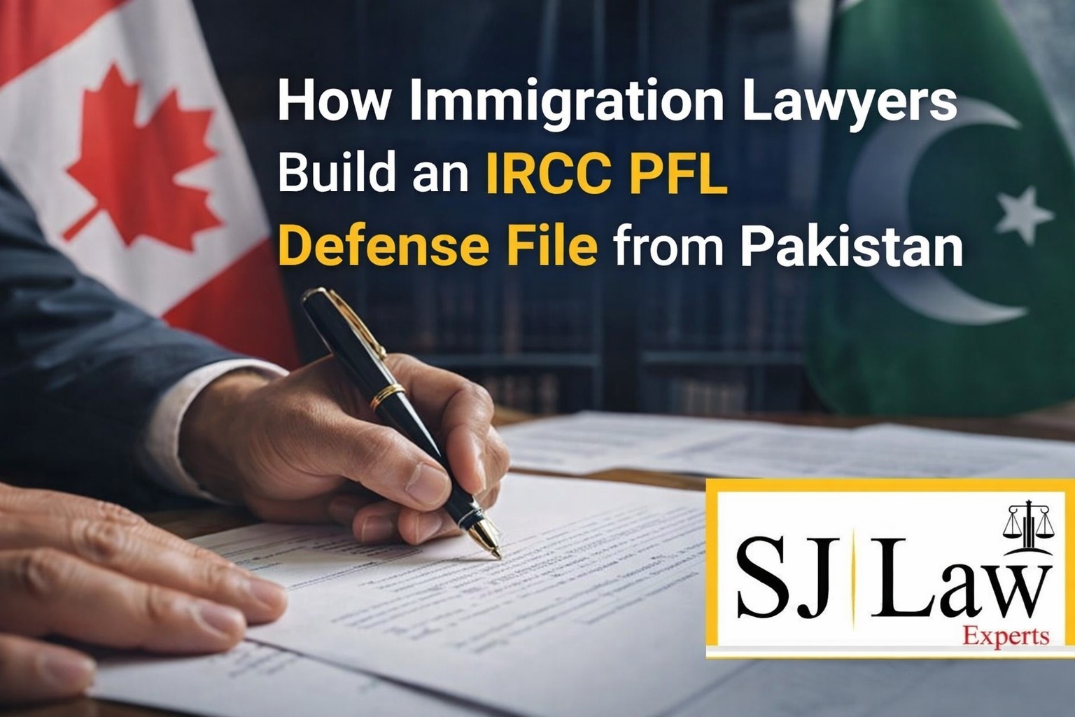 How Immigration Lawyers Build an IRCC PFL Defense File from Pakistan