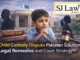 Child Custody Dispute Pakistan Solution